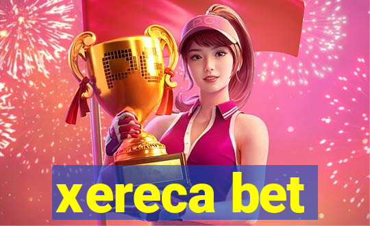 xereca bet